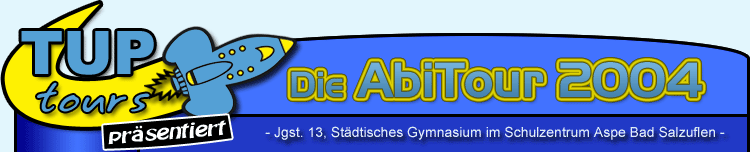 TUP tours pr&auml;sentiert: Die AbiTour 2004