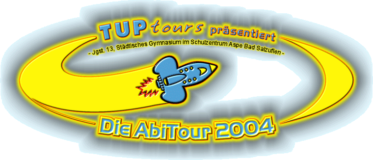 TUP tours präsentiert: Die AbiTour 2004